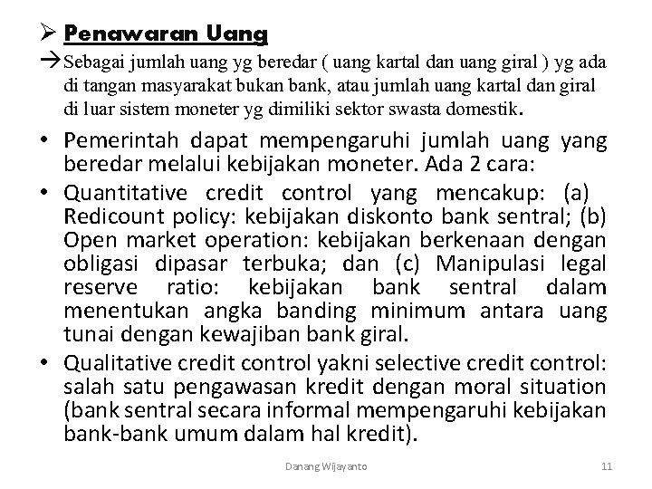 Ø Penawaran Uang Sebagai jumlah uang yg beredar ( uang kartal dan uang giral