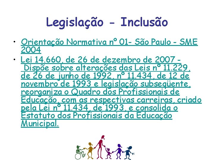 Legislação - Inclusão • Orientação Normativa nº 01 - São Paulo - SME 2004