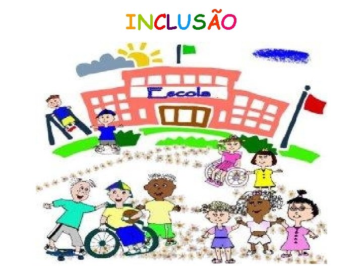 INCLUSÃO 