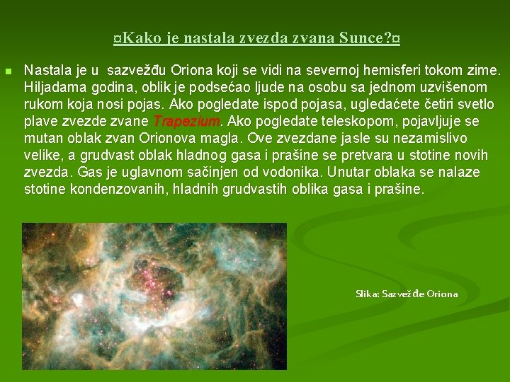 ¤Kako je nastala zvezda zvana Sunce? ¤ n Nastala je u sazvežđu Oriona koji