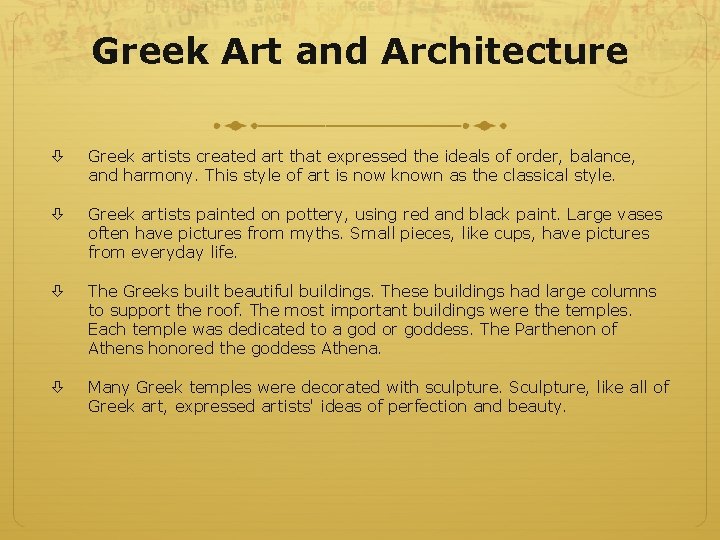 Greek Art and Architecture Greek artists created art that expressed the ideals of order,