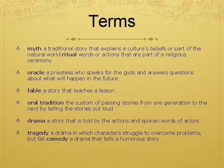Terms myth a traditional story that explains a culture’s beliefs or part of the
