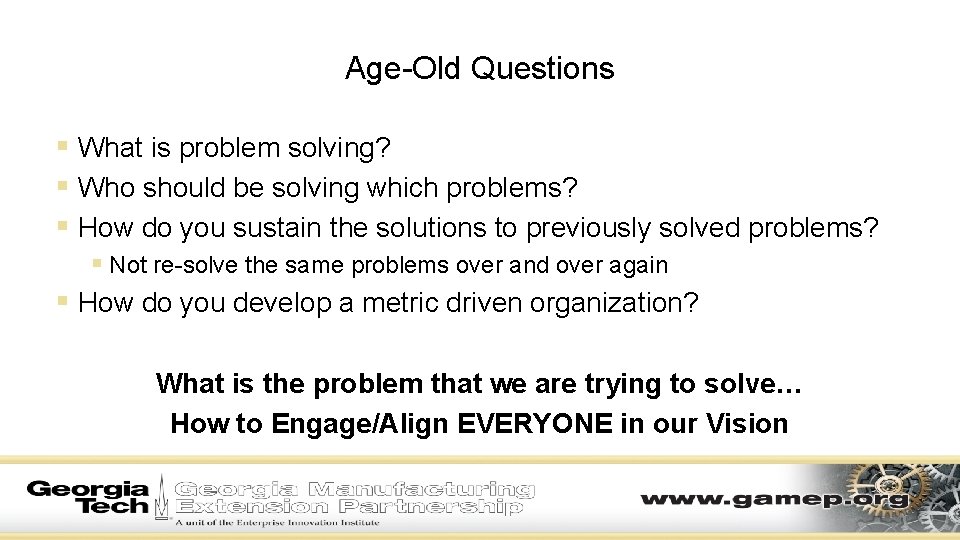 Age-Old Questions § What is problem solving? § Who should be solving which problems? Age-Old Questions § What is problem solving? § Who should be solving which problems?