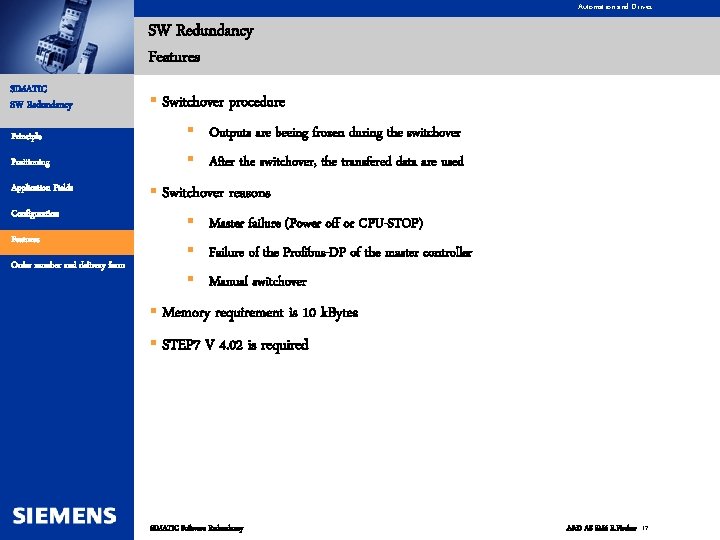 Automation and Drives SW Redundancy Features SIMATIC SW Redundancy § Switchover procedure Principle §