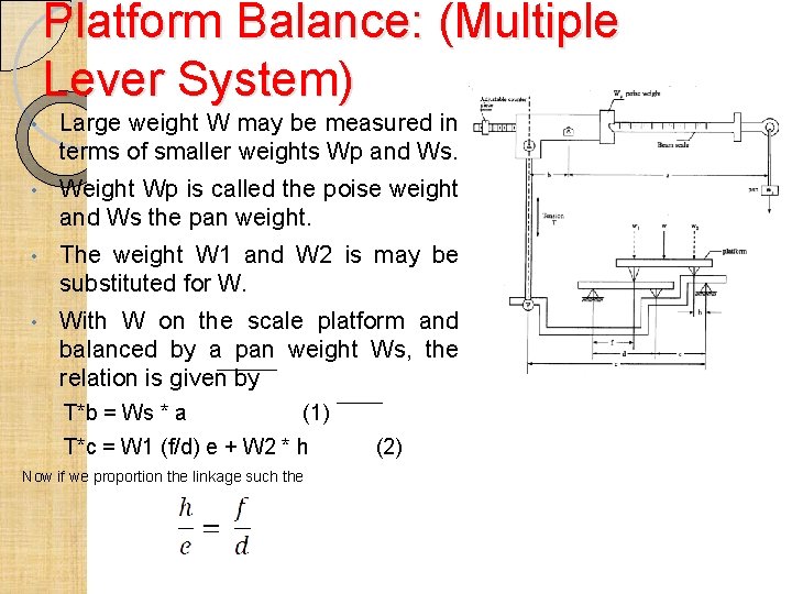 Platform Balance: (Multiple Lever System) • Large weight W may be measured in terms