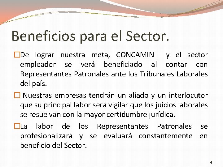 Beneficios para el Sector. �De lograr nuestra meta, CONCAMIN y el sector empleador se