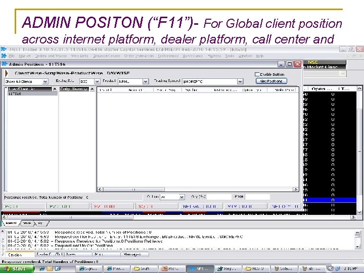 ADMIN POSITON (“F 11”)- For Global client position across internet platform, dealer platform, call