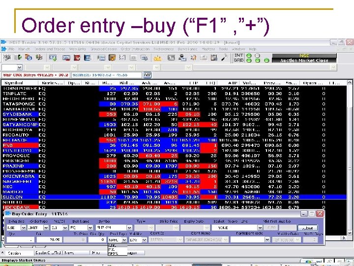 Order entry –buy (“F 1” , ”+”) 