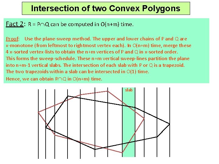 Intersection of two Convex Polygons Fact 2: R = P Q can be computed