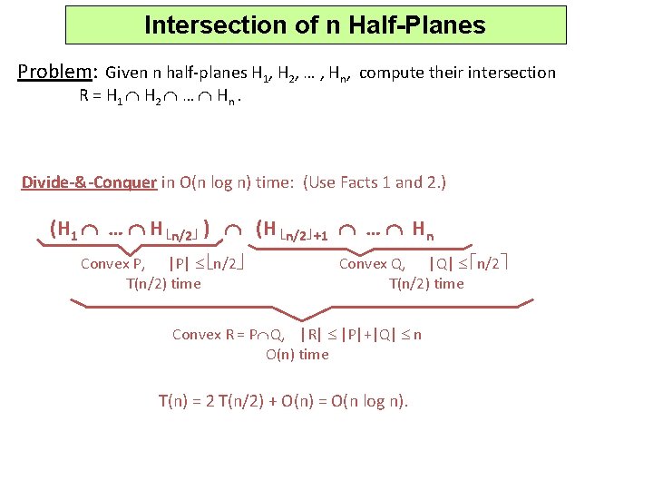 Intersection of n Half-Planes Problem: Given n half-planes H 1, H 2, … ,