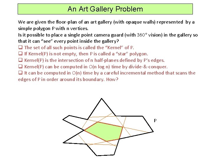 An Art Gallery Problem We are given the floor-plan of an art gallery (with