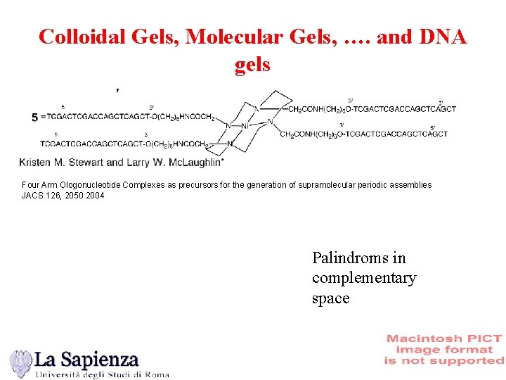 Colloidal Gels, Molecular Gels, …. and DNA gels Four Arm Ologonucleotide Complexes as precursors