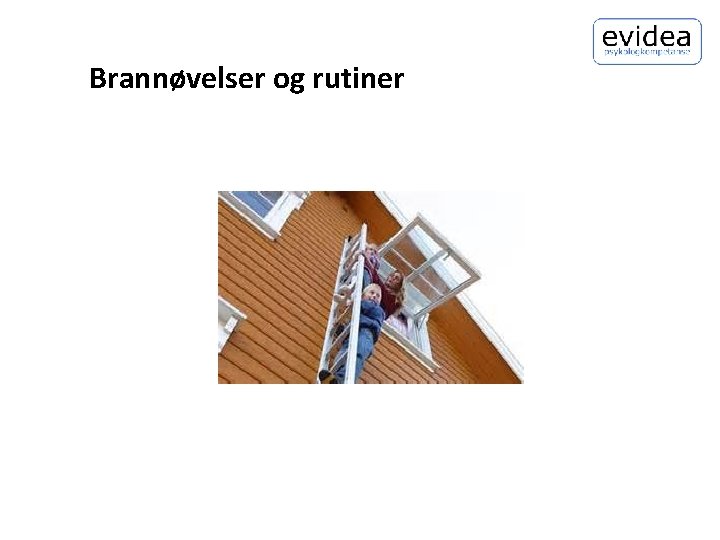 Brannøvelser og rutiner 