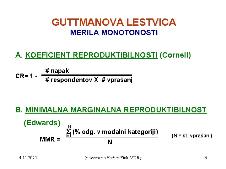 GUTTMANOVA LESTVICA MERILA MONOTONOSTI A. KOEFICIENT REPRODUKTIBILNOSTI (Cornell) CR= 1 - # napak #