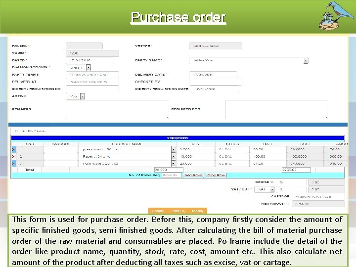 Purchase order This form is used for purchase order. Before this, company firstly consider