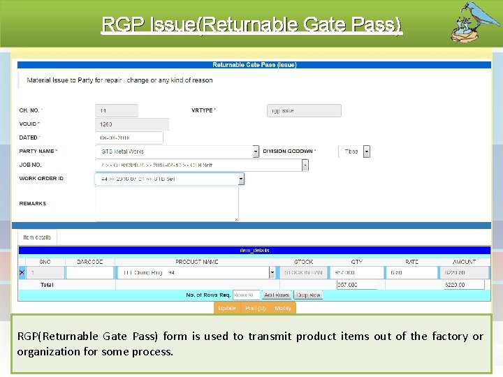 RGP Issue(Returnable Gate Pass) RGP(Returnable Gate Pass) form is used to transmit product items