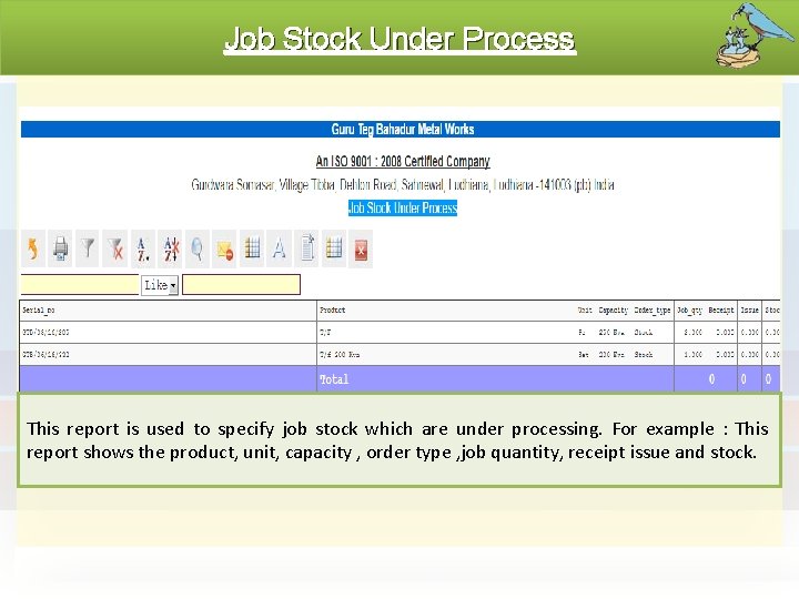 Job Stock Under Process This report is used to specify job stock which are