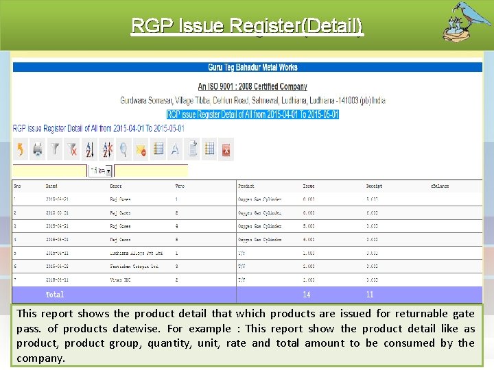 RGP Issue Register(Detail) This report shows the product detail that which products are issued