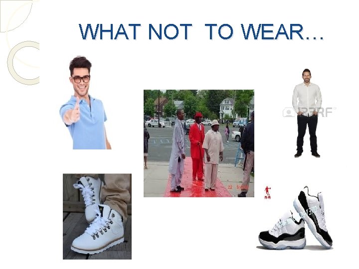 WHAT NOT TO WEAR… 