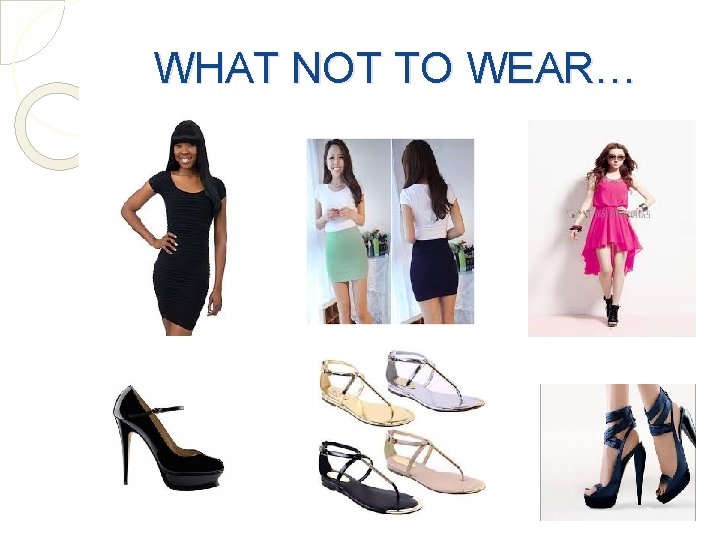 WHAT NOT TO WEAR… 
