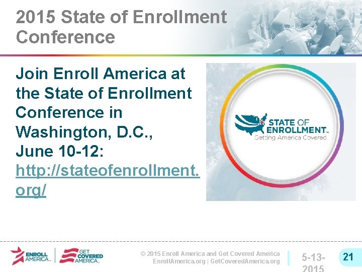 2015 State of Enrollment Conference Join Enroll America at the State of Enrollment Conference