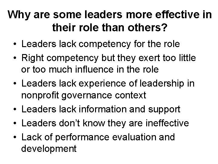 Why are some leaders more effective in their role than others? • Leaders lack