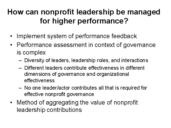 How can nonprofit leadership be managed for higher performance? • Implement system of performance