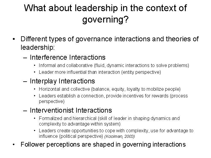 What about leadership in the context of governing? • Different types of governance interactions