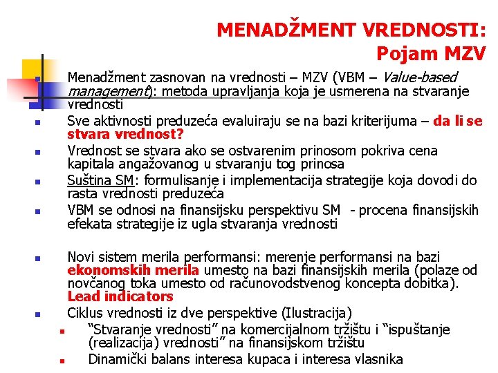 MENADŽMENT VREDNOSTI: Pojam MZV n n n n Menadžment zasnovan na vrednosti – MZV