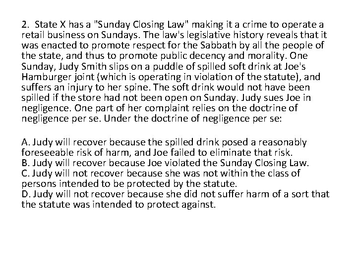 2. State X has a "Sunday Closing Law" making it a crime to operate