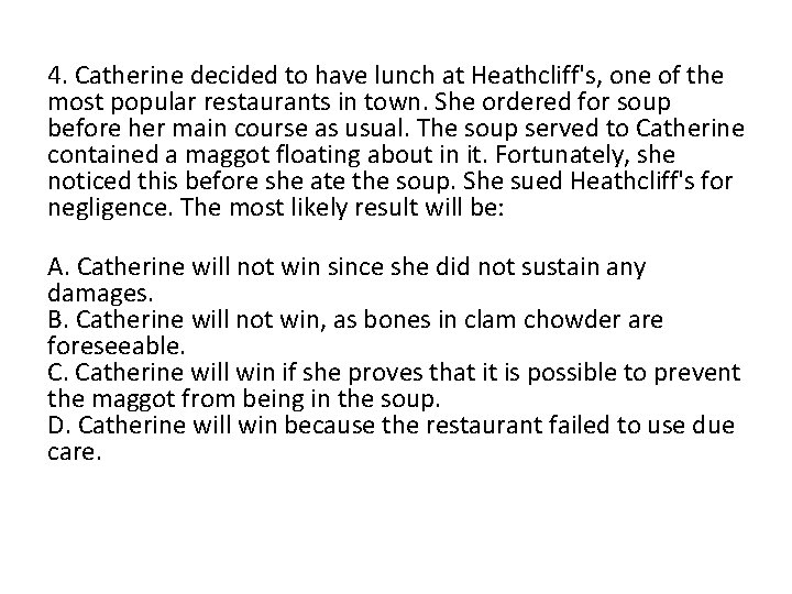 4. Catherine decided to have lunch at Heathcliff's, one of the most popular restaurants