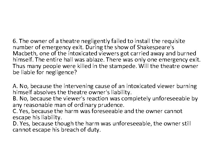 6. The owner of a theatre negligently failed to install the requisite number of