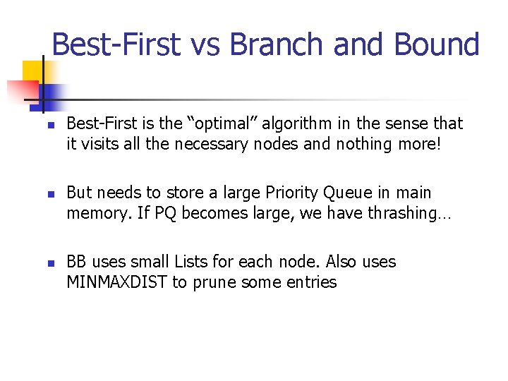 Best-First vs Branch and Bound n n n Best-First is the “optimal” algorithm in
