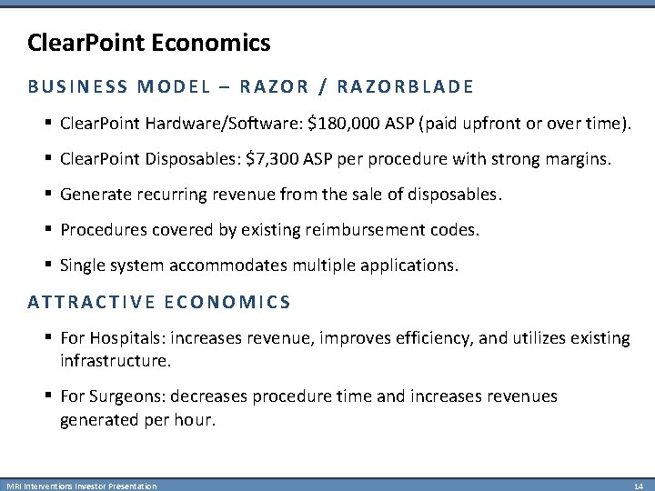 Clear. Point Economics BUSINESS MODEL – RAZOR / RAZORBLADE § Clear. Point Hardware/Software: $180,