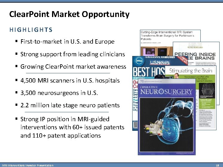 Clear. Point Market Opportunity HIGHLIGHTS § First-to-market in U. S. and Europe § Strong