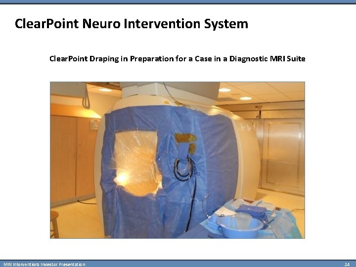 Clear. Point Neuro Intervention System Clear. Point Draping in Preparation for a Case in