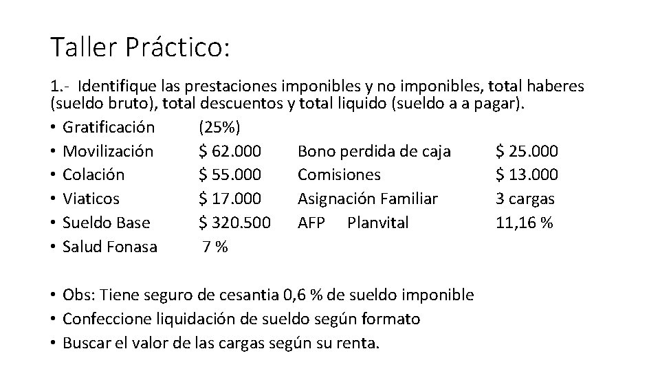 Taller Práctico: 1. - Identifique las prestaciones imponibles y no imponibles, total haberes (sueldo