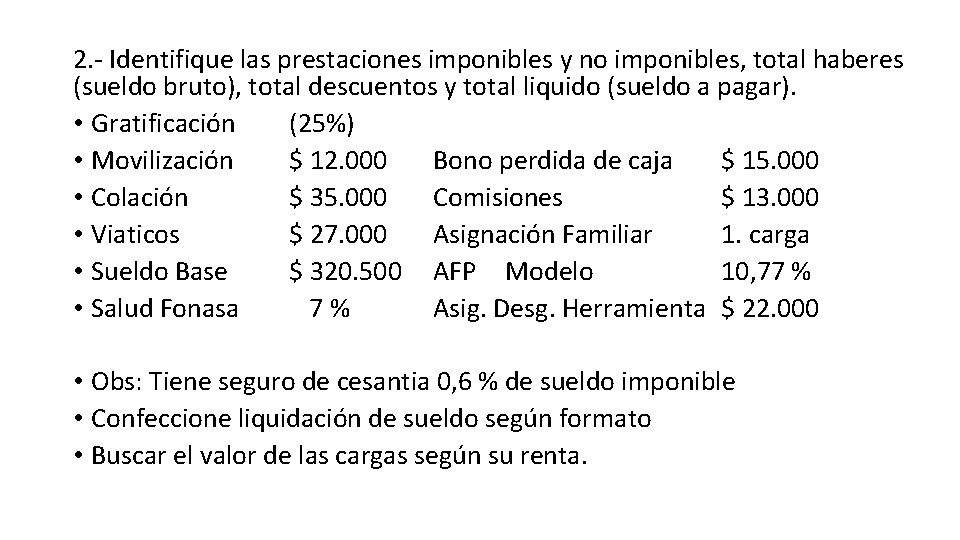 2. - Identifique las prestaciones imponibles y no imponibles, total haberes (sueldo bruto), total