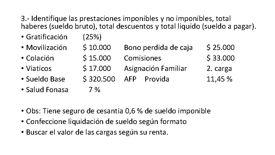 3. - Identifique las prestaciones imponibles y no imponibles, total haberes (sueldo bruto), total