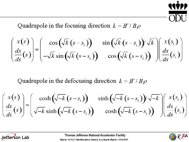 Quadrupole in the focusing direction Quadrupole in the defocusing direction Physics 417/517 Introduction to