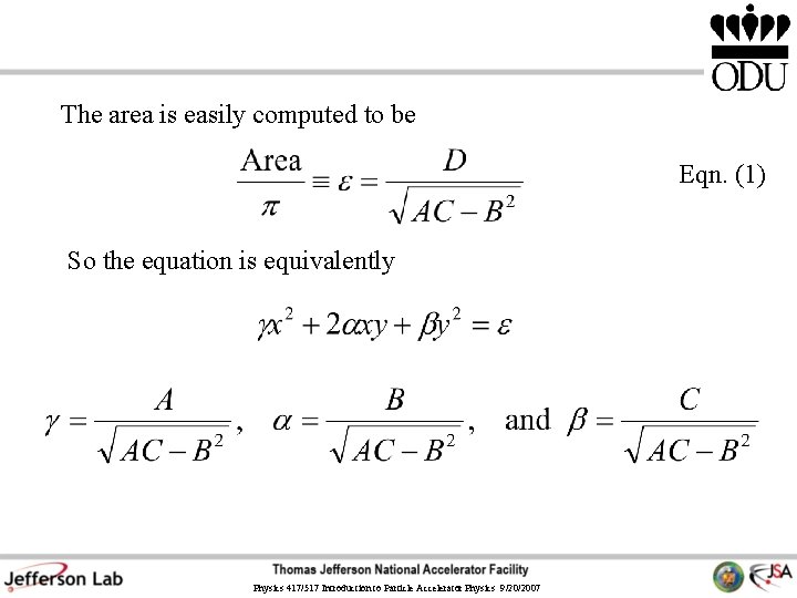 The area is easily computed to be Eqn. (1) So the equation is equivalently