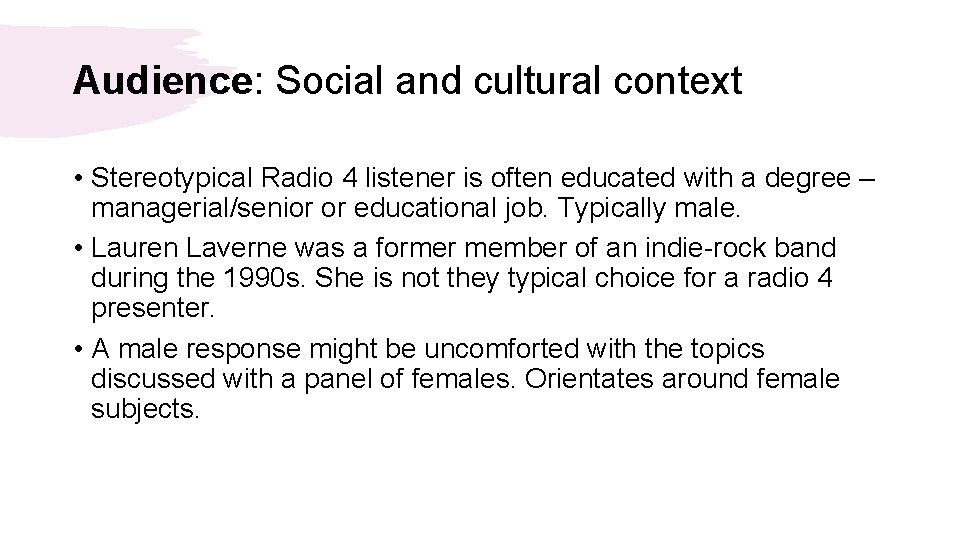 Audience: Social and cultural context • Stereotypical Radio 4 listener is often educated with