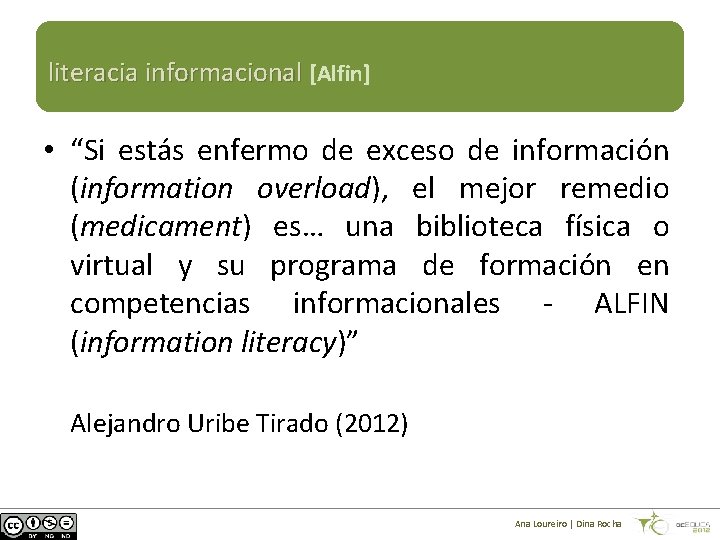 literacia informacional [Alfin] • “Si estás enfermo de exceso de información (information overload), el