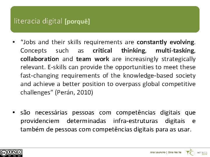 literacia digital [porquê] • “Jobs and their skills requirements are constantly evolving. Concepts such