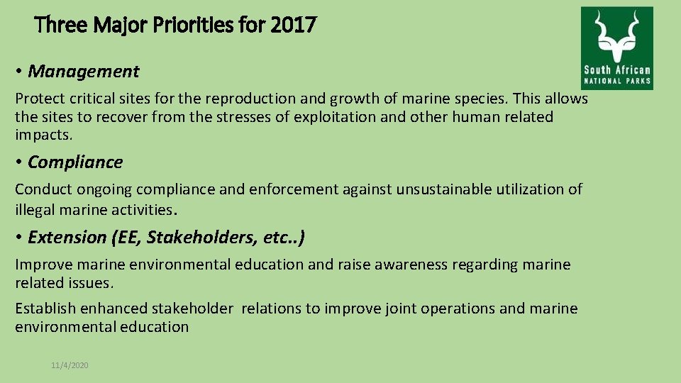 Three Major Priorities for 2017 • Management Protect critical sites for the reproduction and