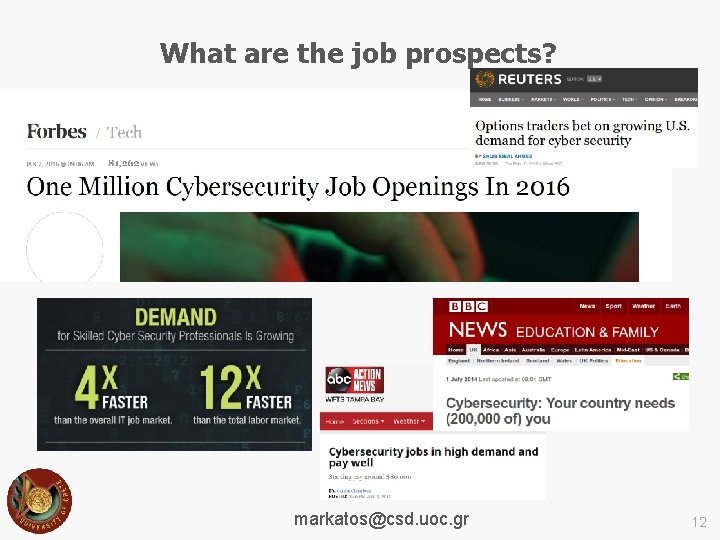 What are the job prospects? markatos@csd. uoc. gr 12 