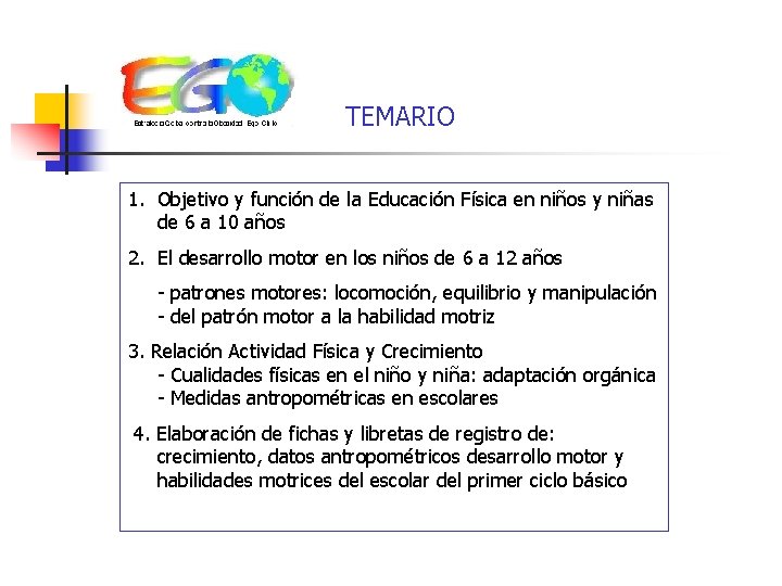 TEMARIO 1. Objetivo y función de la Educación Física en niños y niñas de