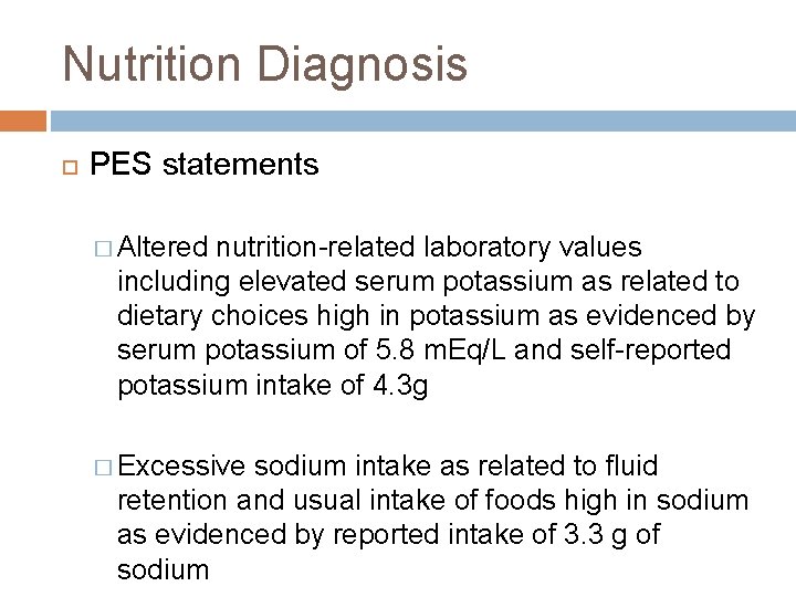 Nutrition Diagnosis PES statements � Altered nutrition-related laboratory values including elevated serum potassium as