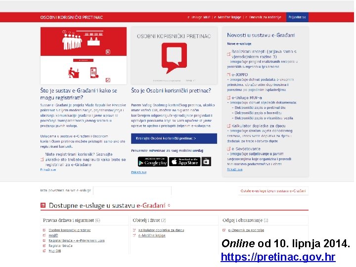 Online od 10. lipnja 2014. https: //pretinac. gov. hr Online od 10. lipnja 2014. https: //pretinac. gov. hr