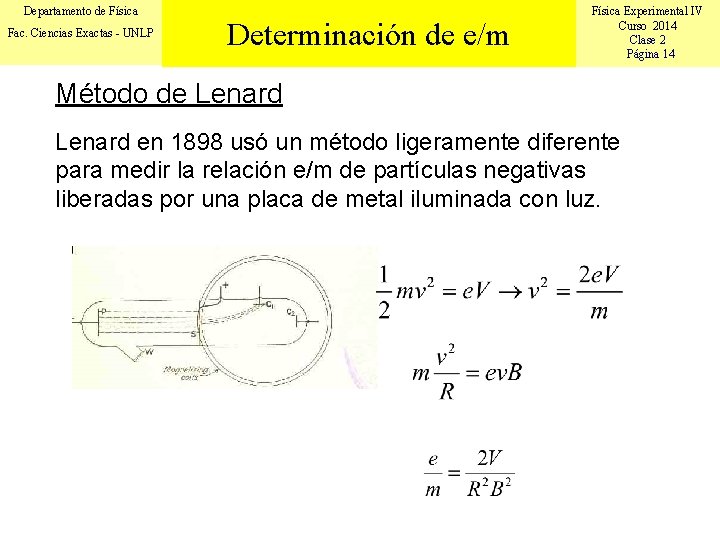 Departamento de Física Fac. Ciencias Exactas - UNLP Determinación de e/m Física Experimental IV